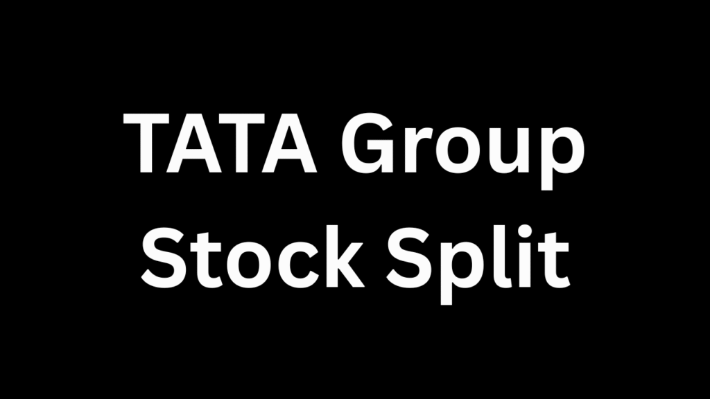 TATA-Group-Stock-Split-1024x576 Stock Split: Tata Group Company Board Meet Today for First Share Division.